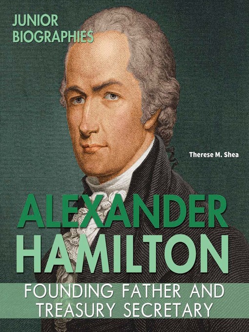 Title details for Alexander Hamilton by Therese M. Shea - Available